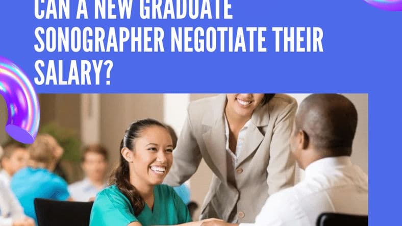 Can a New Grad Sonographer Negotiate Their Salary?