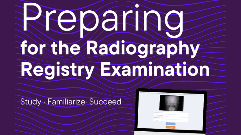 Mastering the Radiography Registry Examination: A Comprehensive Guide